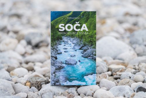 Soča From Source to Sea Paddling Guidebook